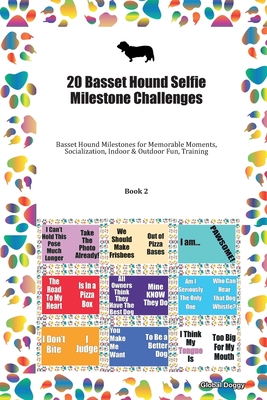Full Download 20 Basset Hound Selfie Milestone Challenges: Basset Hound Milestones for Memorable Moments, Socialization, Indoor & Outdoor Fun, Training Book 2 - Global Doggy file in PDF