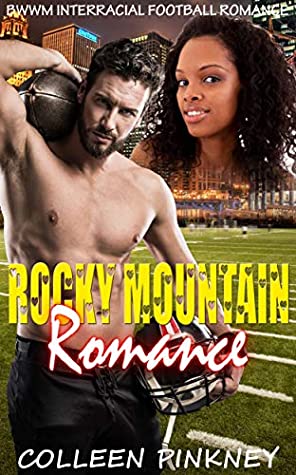 Read Rocky Mountain Romance: BWWM Interracial Football Romance - Colleen Pinkney file in PDF