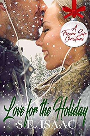 Read Love for the Holiday (A Forever Safe Christmas Book 22) - S.E. Isaac file in PDF