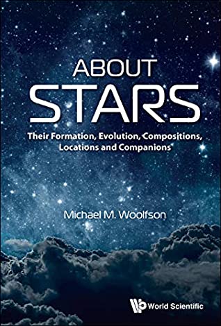 Full Download About Stars:Their Formation, Evolution, Compositions, Locations and Companions - Michael M Woolfson file in PDF
