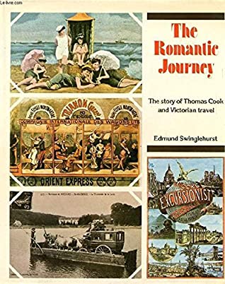 Read The Romantic Journey: Story of Thomas Cook and Victorian Travel - Edmund Swinglehurst file in PDF
