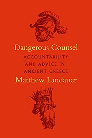 Download Dangerous Counsel: Accountability and Advice in Ancient Greece - Matthew Landauer file in PDF