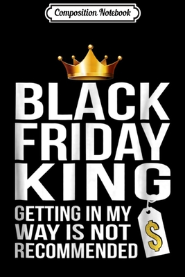 Download Composition Notebook: Black Friday King Shopper Gold Crown Journal/Notebook Blank Lined Ruled 6x9 100 Pages - Dennis Weib | PDF