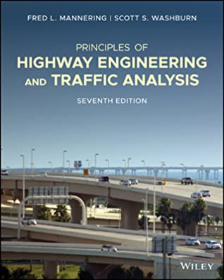 Read Online Principles of Highway Engineering and Traffic Analysis - Fred L. Mannering | ePub