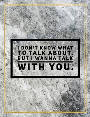 Read Online I don't know what to talk about. But I wanna talk with you.: College Ruled Marble Design 100 Pages Large Size 8.5 X 11 Inches Matte Notebook - Ben Orchard file in ePub