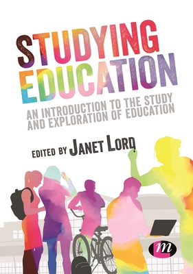 Read Studying Education: An Introduction to the Study and Exploration of Education - Janet Lord | ePub