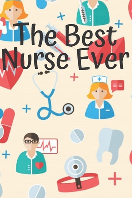 Read Online The Best Nurse Ever: Notebook Lined 110 Pages Size (6 x 9) - Creative Publishing file in ePub