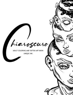 Full Download Chiaroscuro: Adult Coloring and Tattoo Art Book: (Unique Ink) - Unique Ink | PDF