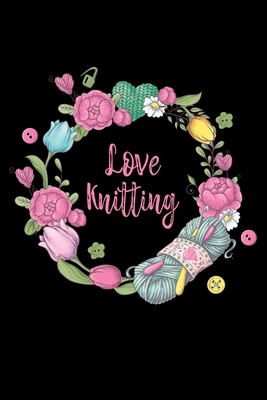 Read Online Love Knitting: Knitting lined journal Gifts. Best Lined Journal gifts for Knitters who loves Knitting, Crocheting, Quilting. This Funny Knit Lined journal Gifts is the perfect Lined Journal Gifts For Knitter. - Stackobook Press House file in ePub