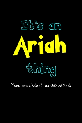 Read It's An Ariah Thing, You Wouldn't Understand: Personalized Journal With Name Blank Lined Customized Notebook Planner Gifts For Women & Men - Name Thing Journal Publishing | ePub