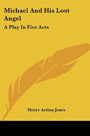 Download Michael And His Lost Angel: A Play In Five Acts - Henry Arthur Jones | PDF