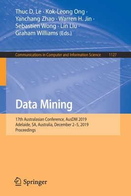 Full Download Data Mining: 17th Australasian Conference, Ausdm 2019, Adelaide, Sa, Australia, December 2-5, 2019, Proceedings - Thuc Le | ePub