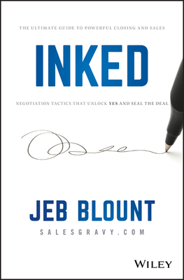 Download Inked: The Ultimate Guide to Powerful Closing and Sales Negotiation Tactics That Unlock Yes and Seal the Deal - Jeb Blount file in ePub