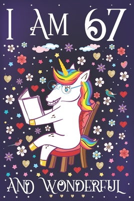 Read I am 67 and Wonderful: A Happy 67th Birthday Journal for Women Cute Unicorn Notebook for 67 Year Old Grandma or Grandmother with Story Space Anniversary Gift Ideas for Her - Floral Unicorn Tribe | ePub