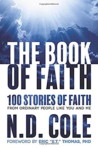 Download The Book of Faith: 100 stories of faith from ordinary people like you and me - N.D. Cole file in PDF