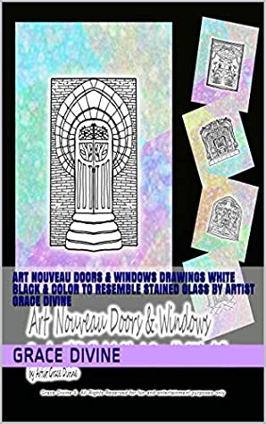 Read Art Nouveau Doors & Windows Drawings White Black & Color to Resemble STained Glass by Artist Grace Divine - Grace Divine | PDF