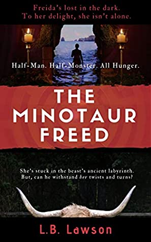 Read The Minotaur Freed: She's stuck in his labyrinth, but can he survive her twists and turns? - LB Lawson | PDF