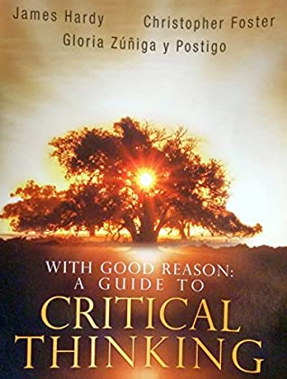 Read With Good Reason: A Guide to Critical Thinking - James Hardy, Christopher Foster, & Gloria Zúñiga y Postigo | ePub