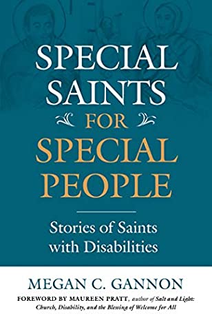 Read Online Special Saints for Special People: Stories of Saints with Disabilities - Megan C. Gannon | ePub