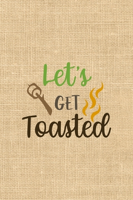 Full Download Let's Get Toasted: Notebook Journal Composition Blank Lined Diary Notepad 120 Pages Paperback Paper Texture Smore - Masiy Hart Hz file in ePub