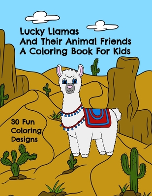 Full Download Lucky Llamas and Their Animal Friends A Coloring Book for Kids: 30 Fun Coloring Designs - Curly Pug Tails Press file in ePub
