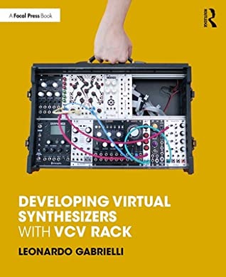 Full Download Developing Virtual Synthesizers with VCV Rack - Leonardo Gabrielli | PDF