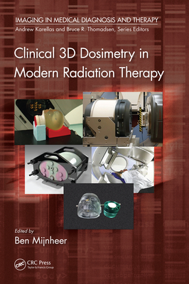 Full Download Clinical 3D Dosimetry in Modern Radiation Therapy - Ben Mijnheer | PDF