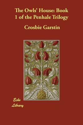 Download The Owls' House: Book 1 of the Penhale Trilogy - Crosbie Garstin file in ePub
